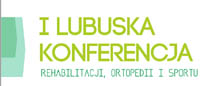 Wydział  I Lubuska Konferencja Rehabilitacji, Ortopedii I Sportu. 